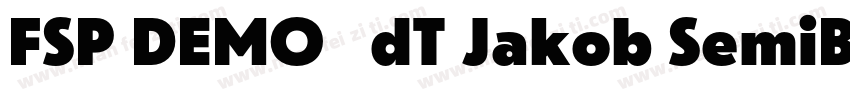 FSP DEMO   dT Jakob SemiBold Regula字体转换